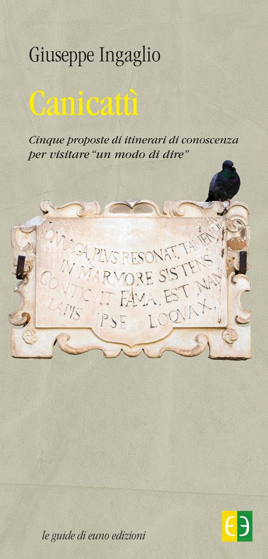 Canicattì. Cinque proposte di itinerari di conoscenza per visitare «un modo di dire» - Giuseppe Ingaglio - copertina