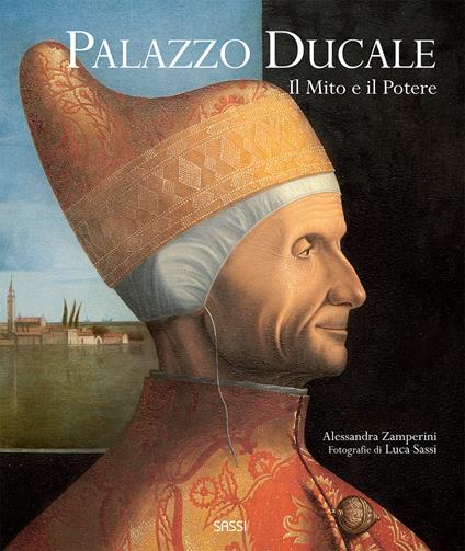 Palazzo Ducale. Il mito e il potere - Alessandra Zamperini - copertina