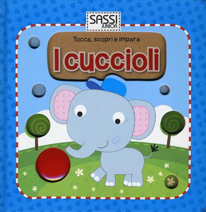 I cuccioli. Tocca, scopri e impara. Ediz. illustrata - Mathew Neil - copertina