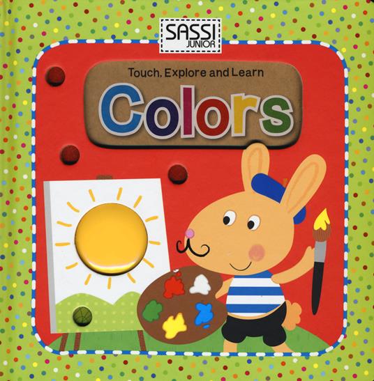 Colors. Touch, explore and learn. Ediz. illustrata - Mathew Neil - copertina
