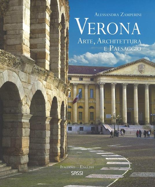 Verona. Arte, architettura e paesaggio. Ediz. italiana e inglese - Alessandra Zamperini - copertina