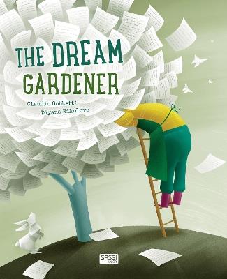 The dream gardener. Ediz. a colori - Claudio Gobbetti,Diana Nikolova - copertina