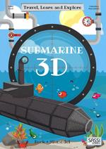 3D submarine. Travel, learn and explore