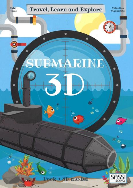 3D submarine. Travel, learn and explore - Valentina Manuzzato - copertina