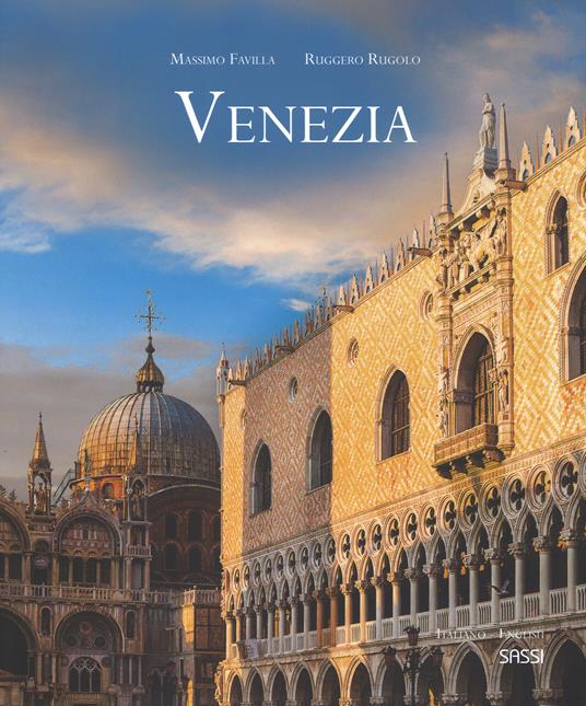 Venezia. Ediz. italiana e inglese - Massimo Favilla,Rugolo Ruggero - copertina