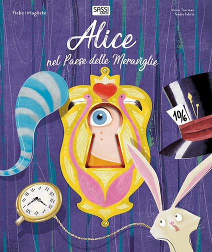 Alice nel paese delle meraviglie. Fiabe intagliate. Ediz. a colori - Irena Trevisan,Nadia Fabris - copertina