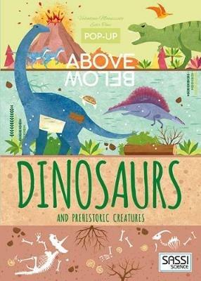 Dinosaurs and prehistoric creatures. Pop-up above and below. Ediz. a colori - Ester Tomè,Valentina Manuzzato - copertina