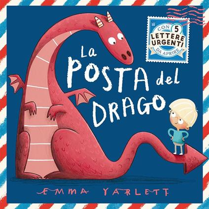 La posta del drago. Ediz. illustrata - Emma Yarlett - copertina