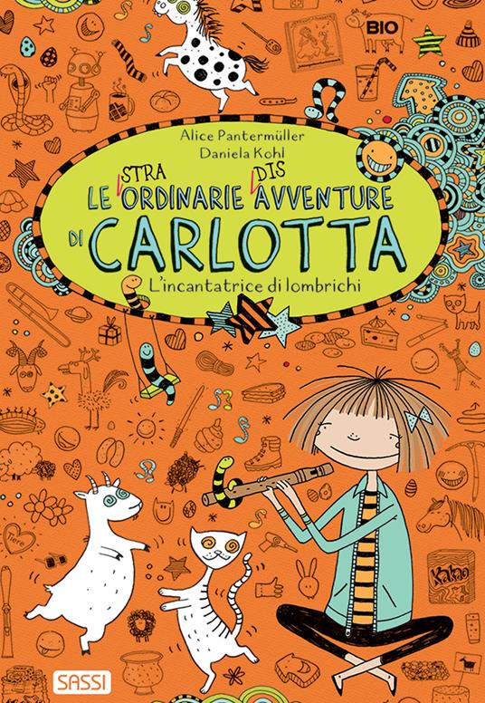 L' incantatrice di lombrichi. Le (stra)ordinarie (dis)avventure di Carlotta - Alice Pantermüller - copertina