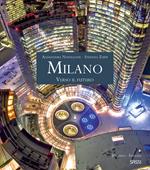 Milano. Verso il futuro. Ediz. italiana e inglese