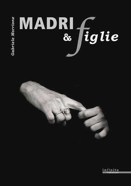 Madri e figlie. Foto di ottanta madrii e novantanove figlie. Ediz. illustrata - Gabriele Morrione - copertina