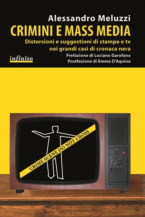 Crimini e mass media. Distorsioni e suggestioni di stampa e tv nei grandi casi di cronaca nera - Alessandro Meluzzi - copertina