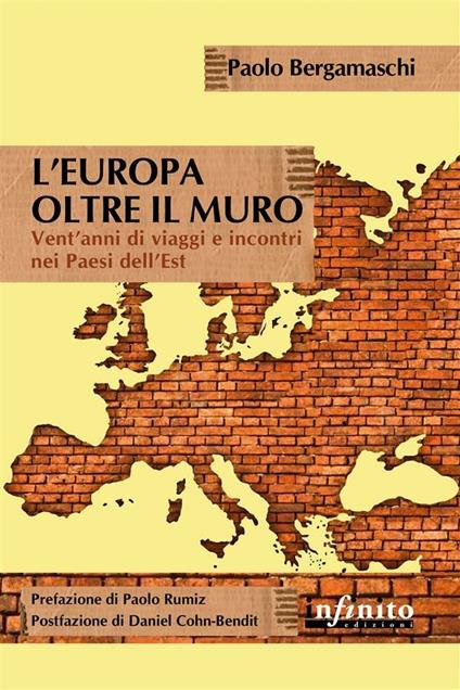 L' europa oltre il muro. Cronache controcorrente di un diplomatico indipendente - Paolo Bergamaschi - ebook