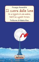 Il cuore della luna. Ho un biglietto di sola andata. Vedrò se e quando tornare