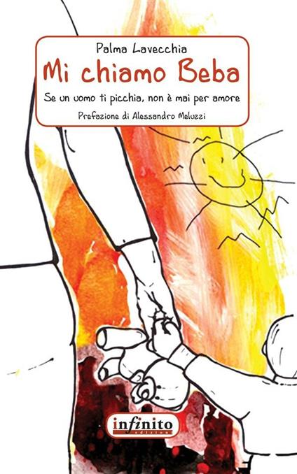 Mi chiamo Beba. Se un uomo ti picchia non è mai per amore - Palma Lavecchia - ebook