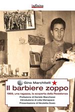 Il barbiere zoppo. 1969, una ragazza e la scoperta della Resistenza