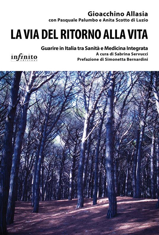 La via del ritorno alla vita. Guarire in Italia tra sanità e medicina integrata - Gioacchino Allasia,Pasquale Palumbo,Anita Scotto di Luzio - copertina