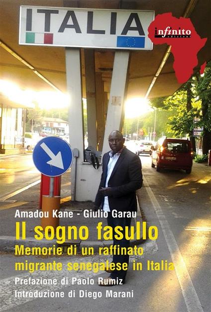 Il sogno fasullo. Memorie di un raffinato senegalese in Italia - Giulio Garau,Amadou Kane - ebook