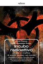 Incubo radioattivo. L'italia e il traffico di scorie nucleari nel mondo
