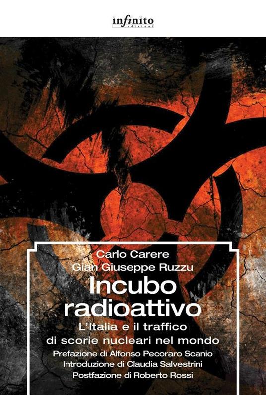 Incubo radioattivo. L'italia e il traffico di scorie nucleari nel mondo - Carlo Carere,Gian Giuseppe Ruzzu - ebook