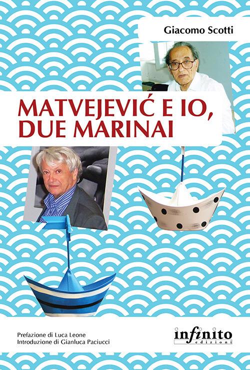 Matvejevic e io, due marinai - Giacomo Scotti - copertina