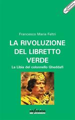 La rivoluzione del libretto verde. La Libia del colonnello Gheddafi