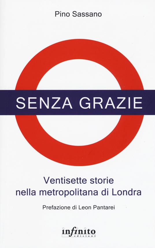Senza grazie. Ventisette storie nella metropolitana di Londra - Pino Sassano - copertina