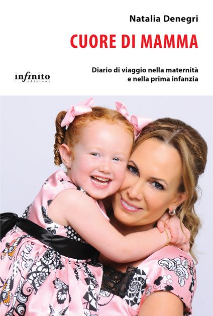 Cuore di mamma. Diario di viaggio nella maternità e nella prima infanzia - Natalia Denegri - copertina