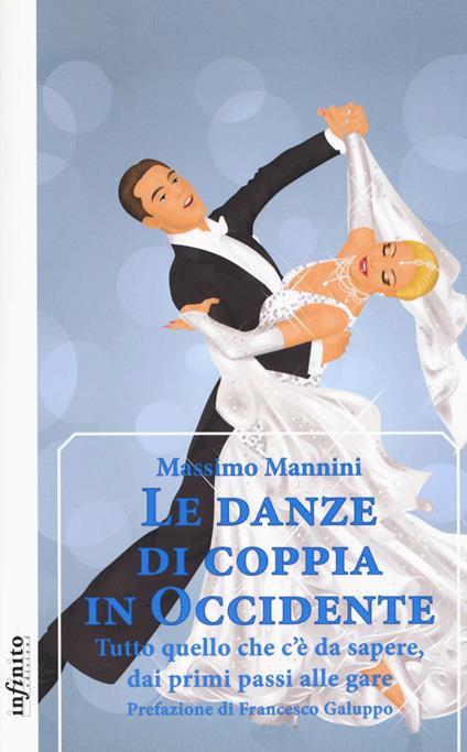 Le danze di coppia in Occidente. Tutto quello che c'è da sapere, dai primi passi alle gare - Massimo Mannini - copertina
