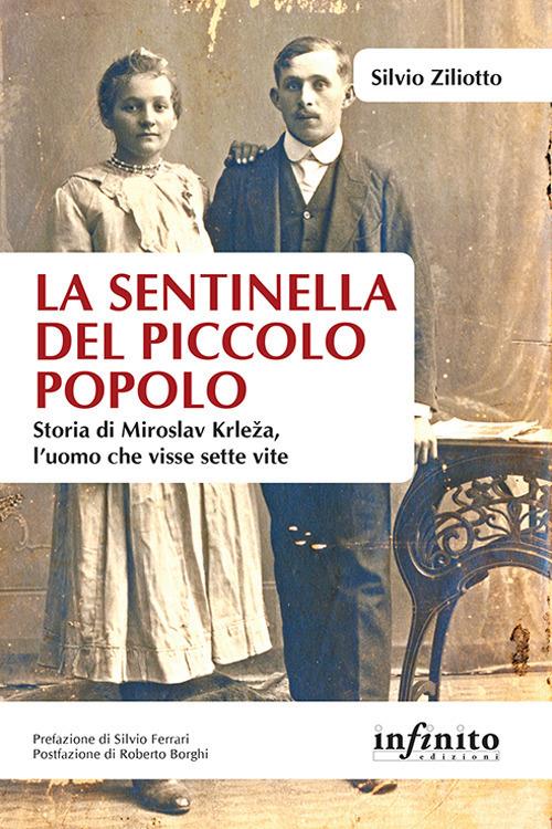 La sentinella del piccolo popolo. Storia di Miroslav Krleza, l'uomo che visse sette vite - Silvio Ziliotto - ebook