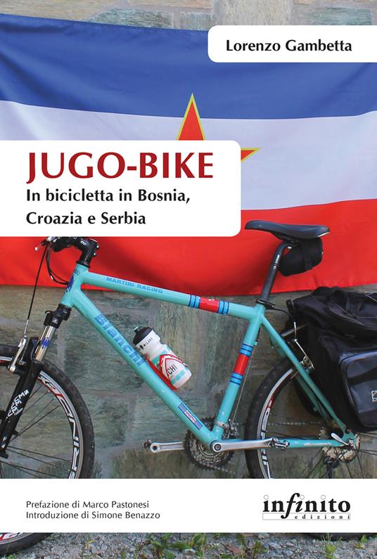Jugo-bike. In bicicletta in Bosnia, Croazia e Serbia - Lorenzo Gambetta - ebook