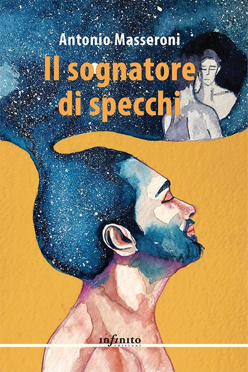 Il sognatore di specchi - Antonio Masseroni - ebook