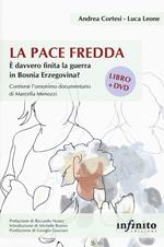 La pace fredda. È davvero finita la guerra in Bosnia Erzegovina? Con DVD-ROM