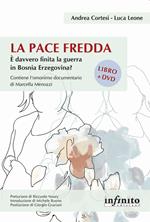 La pace fredda. È davvero finita la guerra in Bosnia Erzegovina?
