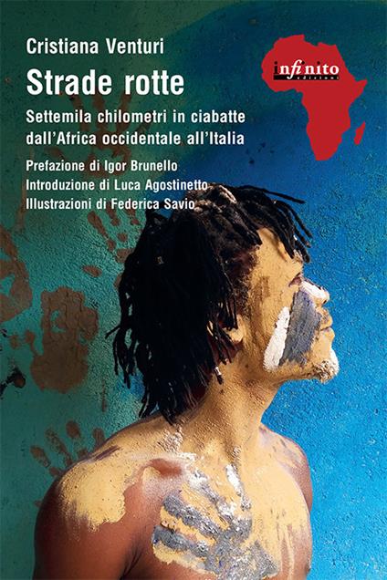 Strade rotte. Settemila chilometri in ciabatte dall'Africa occidentale all'Italia - Cristiana Venturi,Federica Savio - ebook