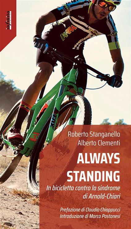 Always standing. In bicicletta contro la sindrome di Arnold-Chiari - Alberto Clementi,Roberto Stanganello - ebook