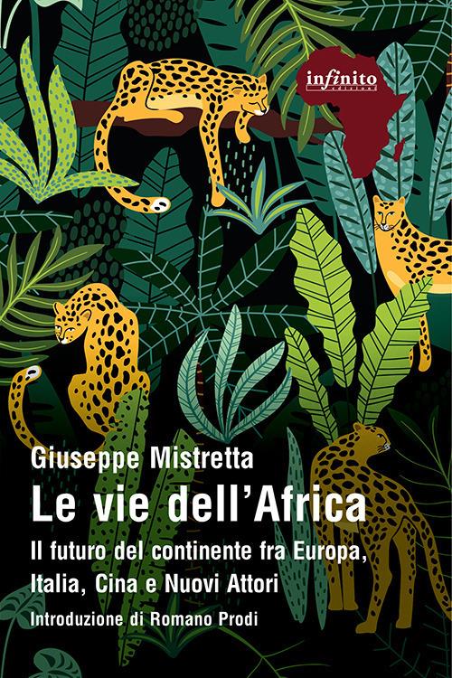 Le vie dell'Africa. Il futuro del continente fra Europa, Italia, Cina e nuovi attori - Giuseppe Mistretta - ebook