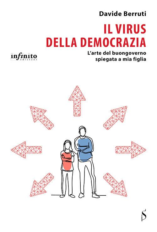 Il virus della democrazia. L'arte del buongoverno spiegata a mia figlia - Davide Berruti - ebook