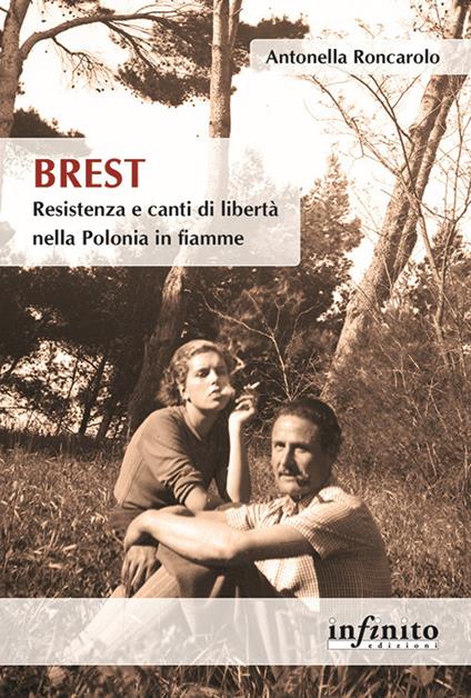 Brest. Resistenza e canti di liberà nella Polonia in fiamme - Antonella Roncarolo - ebook