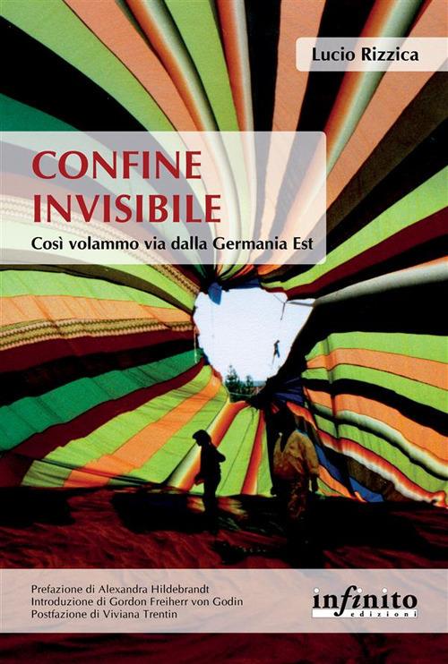 Confine invisibile. Così volammo via dalla Germania Est - Lucio Rizzica - ebook
