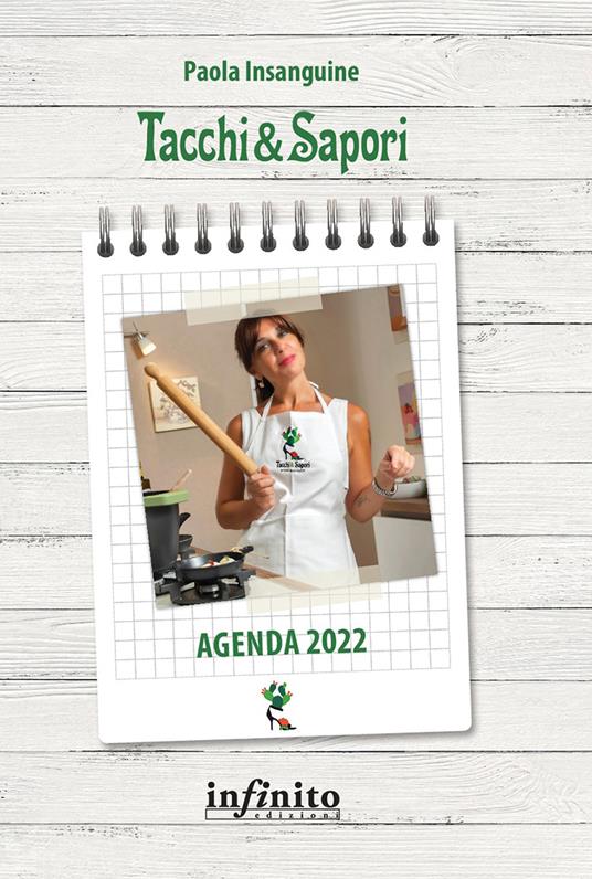Tacchi e sapori. Agenda 2022 - Paola Insanguine - copertina
