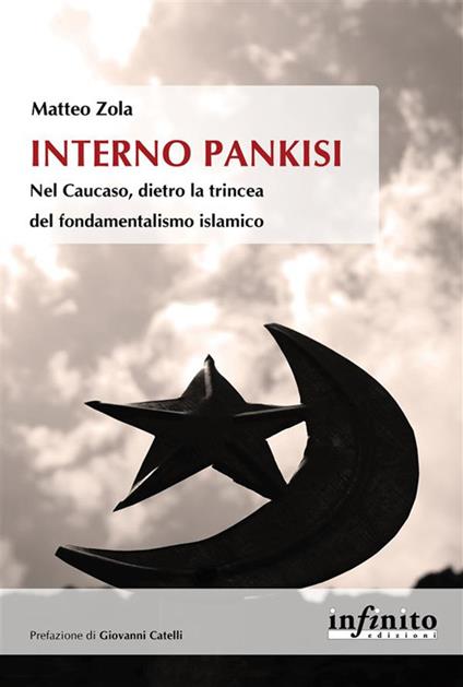 Interno Pankisi. Nel Caucaso, dietro la trincea del fondamentalismo islamico - Matteo Zola - ebook