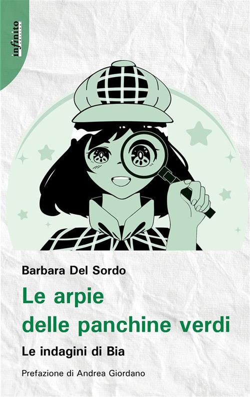 Le arpie delle panchine verdi. Le indagini di Bia - Barbara Del Sordo - ebook