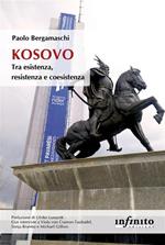 Kosovo Tra esistenza, resistenza e coesistenza
