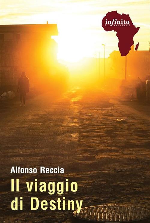 Il viaggio di Destiny - Alfonso Reccia - ebook