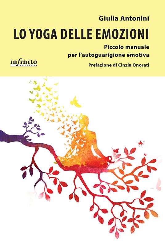 Lo yoga delle emozioni Piccolo manuale per l'autoguarigione emotiva - Giulia Antonini - copertina