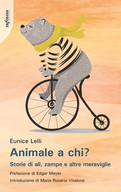 Animale a chi? Storie di ali, zampe e altre meraviglie - Eunice Lelli - ebook