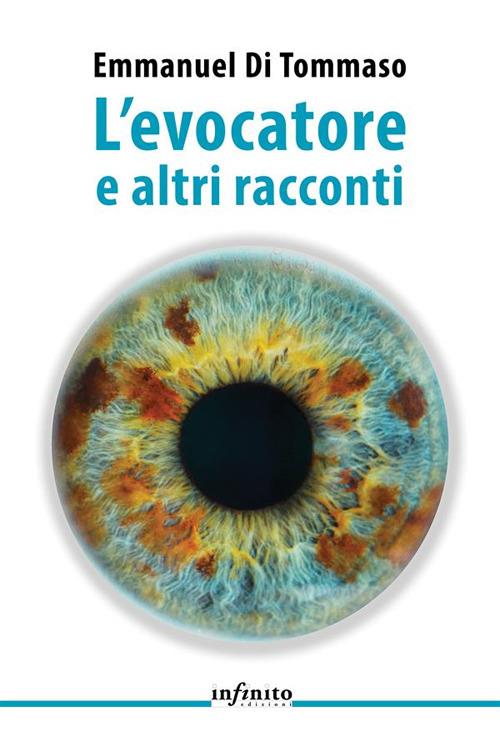 L' evocatore e altri racconti - Emmanuel Di Tommaso - ebook