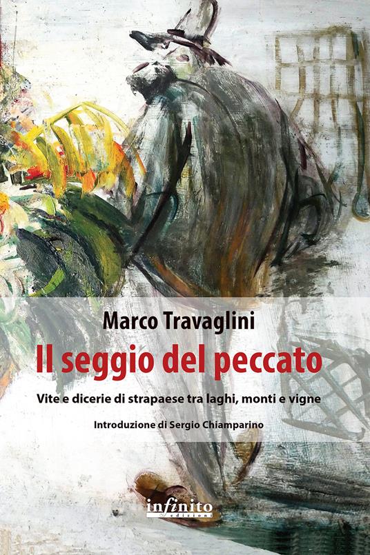 Il seggio del peccato. Vite e dicerie di strapaese tra laghi, monti e vigne - Marco Travaglini - copertina
