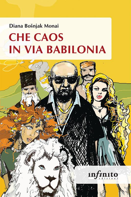 Che caos in via Babilonia - Diana Bosnjak Monai - copertina
